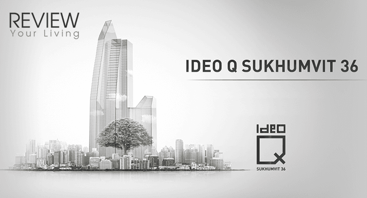 Ideo Q Sukhumvit 36 - ไอดีโอ คิว สุขุมวิท 36 (PREVIEW)