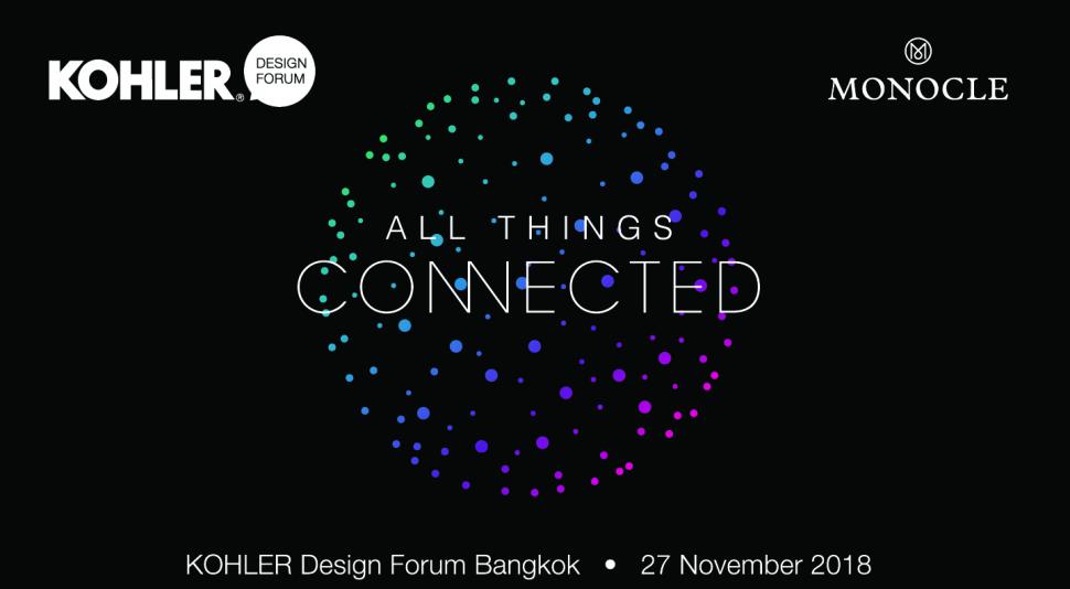 KOHLER Design Forum 2018 ร่วมสรรค์สร้างอนาคตแห่งการอยู่อาศัย เชื่อมสรรพสิ่งออนไลน์ภายใต้แนวคิด “ALL THINGS CONNECTED”